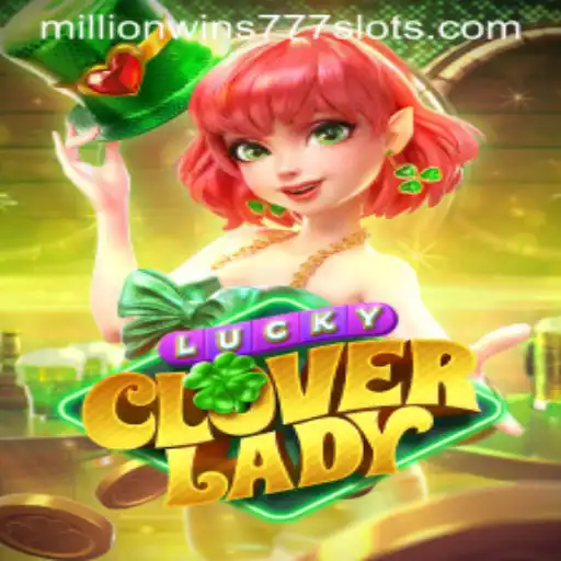 Uncover the Thrills of LuckyCloverLady: The Game with MillionWins777 Potential