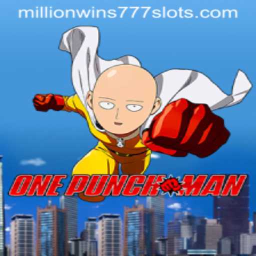 Unleash Epic Battles in OnePunchMan: Dominate with MillionWins777